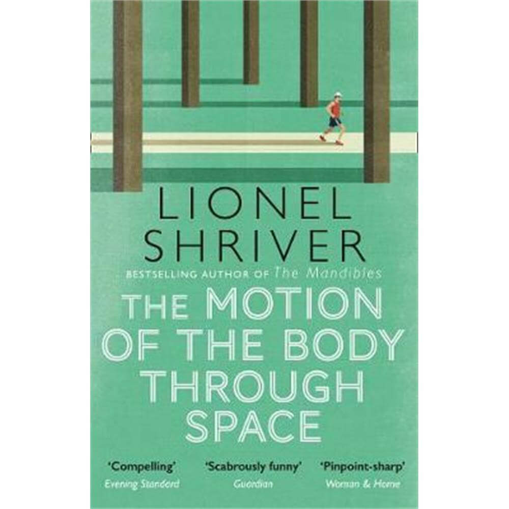 The Motion of the Body Through Space (Paperback) - Lionel Shriver